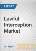 Lawful Interception Market By Solutions, By Network Technology, By Communication Technology, By End User: Global Opportunity Analysis and Industry Forecast, 2022-2031- Product Image