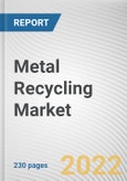 Metal Recycling Market by Metal Type, Scrap Type, and End User: Global Opportunity Analysis and Industry Forecast, 2021-2030- Product Image