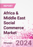Africa & Middle East Social Commerce Market Intelligence and Future Growth Dynamics Databook - 50+ KPIs on Social Commerce Trends by End-Use Sectors, Operational KPIs, Retail Product Dynamics, and Consumer Demographics - Q1 2024 Update- Product Image