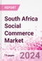 South Africa Social Commerce Market Intelligence and Future Growth Dynamics Databook - 50+ KPIs on Social Commerce Trends by End-Use Sectors, Operational KPIs, Retail Product Dynamics, and Consumer Demographics - Q1 2024 Update - Product Thumbnail Image