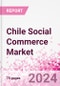 Chile Social Commerce Market Intelligence and Future Growth Dynamics Databook - 50+ KPIs on Social Commerce Trends by End-Use Sectors, Operational KPIs, Retail Product Dynamics, and Consumer Demographics - Q1 2024 Update - Product Image