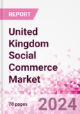 United Kingdom Social Commerce Market Intelligence and Future Growth Dynamics Databook - 50+ KPIs on Social Commerce Trends by End-Use Sectors, Operational KPIs, Retail Product Dynamics, and Consumer Demographics - Q1 2024 Update- Product Image