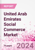 United Arab Emirates Social Commerce Market Intelligence and Future Growth Dynamics Databook - 50+ KPIs on Social Commerce Trends by End-Use Sectors, Operational KPIs, Retail Product Dynamics, and Consumer Demographics - Q1 2024 Update- Product Image