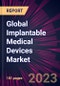 Global Implantable Medical Devices Market 2023-2027 - Product Image