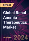 Global Renal Anemia Therapeutics Market 2024-2028- Product Image