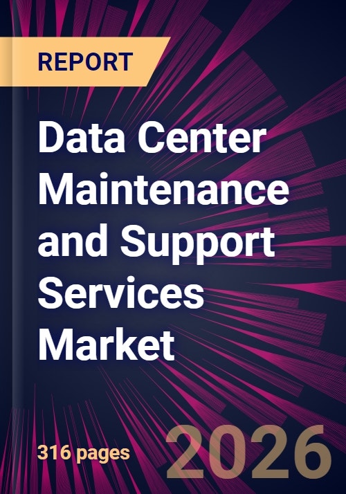 Data Center Maintenance and Support Services Market 2026-2030