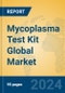 Mycoplasma Test Kit Global Market Insights 2024, Analysis and Forecast to 2029, by Manufacturers, Regions, Technology, Application - Product Image