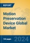 Motion Preservation Device Global Market Insights 2024, Analysis and Forecast to 2029, by Manufacturers, Regions, Technology, Application - Product Image