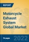Motorcycle Exhaust System Global Market Insights 2022, Analysis and Forecast to 2027, by Manufacturers, Regions, Technology, Application, Product Type - Product Thumbnail Image