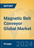 Magnetic Belt Conveyor Global Market Insights 2024, Analysis and Forecast to 2029, by Manufacturers, Regions, Technology- Product Image