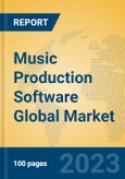 Music Production Software Global Market Insights 2023, Analysis and Forecast to 2028, by Market Participants, Regions, Technology, Application, Product Type- Product Image