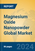 Magnesium Oxide Nanopowder Global Market Insights 2024, Analysis and Forecast to 2029, by Manufacturers, Regions, Technology- Product Image