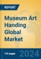 Museum Art Handing Global Market Insights 2024, Analysis and Forecast to 2029, by Market Participants, Regions, Technology, Application, Product Type - Product Image