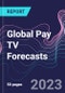 Global Pay TV Forecasts - Product Image