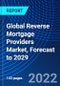 Global Reverse Mortgage Providers Market, Forecast to 2029 - Product Thumbnail Image