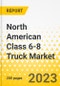 North American Class 6-8 Truck Market - 2023-2027 - Market Dynamics, Competitive Landscape, OEMs' Strategies & Plans, Trends & Growth Opportunities and Market Outlook - Product Image