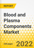 Blood and Plasma Components Market - A Global and Regional Analysis: Focus on Product, Application, End User and Region - Analysis and Forecast, 2021-2031- Product Image