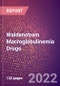 Waldenstrom Macroglobulinemia Drugs in Development by Stages, Target, MoA, RoA, Molecule Type and Key Players - Product Thumbnail Image