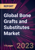 Global Bone Grafts and Substitutes Market 2023-2027- Product Image