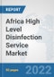 Africa High Level Disinfection Service Market: Prospects, Trends Analysis, Market Size and Forecasts up to 2027 - Product Thumbnail Image