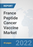 France Peptide Cancer Vaccine Market: Prospects, Trends Analysis, Market Size and Forecasts up to 2027- Product Image