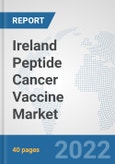 Ireland Peptide Cancer Vaccine Market: Prospects, Trends Analysis, Market Size and Forecasts up to 2027- Product Image