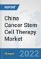 China Cancer Stem Cell Therapy Market: Prospects, Trends Analysis, Market Size and Forecasts up to 2027 - Product Thumbnail Image