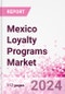 Mexico Loyalty Programs Market Intelligence and Future Growth Dynamics Databook - 50+ KPIs on Loyalty Programs Trends by End-Use Sectors, Operational KPIs, Retail Product Dynamics, and Consumer Demographics - Q1 2024 Update - Product Thumbnail Image