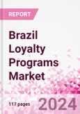 Brazil Loyalty Programs Market Intelligence and Future Growth Dynamics Databook - 50+ KPIs on Loyalty Programs Trends by End-Use Sectors, Operational KPIs, Retail Product Dynamics, and Consumer Demographics - Q1 2024 Update- Product Image