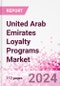 United Arab Emirates Loyalty Programs Market Intelligence and Future Growth Dynamics Databook - 50+ KPIs on Loyalty Programs Trends by End-Use Sectors, Operational KPIs, Retail Product Dynamics, and Consumer Demographics - Q1 2024 Update - Product Thumbnail Image