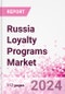 Russia Loyalty Programs Market Intelligence and Future Growth Dynamics Databook - 50+ KPIs on Loyalty Programs Trends by End-Use Sectors, Operational KPIs, Retail Product Dynamics, and Consumer Demographics - Q1 2024 Update - Product Thumbnail Image