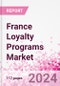 France Loyalty Programs Market Intelligence and Future Growth Dynamics Databook - 50+ KPIs on Loyalty Programs Trends by End-Use Sectors, Operational KPIs, Retail Product Dynamics, and Consumer Demographics - Q1 2024 Update - Product Thumbnail Image