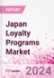 Japan Loyalty Programs Market Intelligence and Future Growth Dynamics Databook - 50+ KPIs on Loyalty Programs Trends by End-Use Sectors, Operational KPIs, Retail Product Dynamics, and Consumer Demographics - Q1 2024 Update - Product Thumbnail Image