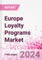 Europe Loyalty Programs Market Intelligence and Future Growth Dynamics Databook - 50+ KPIs on Loyalty Programs Trends by End-Use Sectors, Operational KPIs, Retail Product Dynamics, and Consumer Demographics - Q1 2024 Update - Product Image