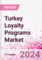 Turkey Loyalty Programs Market Intelligence and Future Growth Dynamics Databook - 50+ KPIs on Loyalty Programs Trends by End-Use Sectors, Operational KPIs, Retail Product Dynamics, and Consumer Demographics - Q1 2024 Update - Product Thumbnail Image