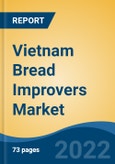 Vietnam Bread Improvers Market, By Type (Inorganic Bread Improvers and Organic Bread Improvers), By Ingredient (Emulsifiers, Enzymes, Oxidizing Agents, Reducing Agents and Others), By Application, By Form, By Region, Competition Forecast & Opportunities, 2017-2027- Product Image