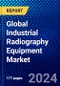 Global Industrial Radiography Equipment Market (2023-2028) by Imaging Technology, Radiation Type, Industry, and Geography IGR Competitive Analysis, Impact of Covid-19 with Ansoff Analysis - Product Image