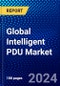 Global Intelligent PDU Market (2023-2028) Competitive Analysis, Impact of Covid-19, Impact of Economic Slowdown & Impending Recession, Ansoff Analysis - Product Image