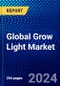 Global Grow Light Market (2023-2028) Competitive Analysis, Impact of Covid-19, Impact of Economic Slowdown & Impending Recession, Ansoff Analysis - Product Image