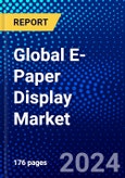 Global E-Paper Display Market (2023-2028) Competitive Analysis, Impact of Covid-19 with Ansoff Analysis- Product Image