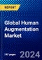 Global Human Augmentation Market (2023-2028) by Product Type, Functionality, Application, and Geography IGR Competitive Analysis, Impact of Covid-19 with Ansoff Analysis - Product Image