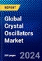 Global Crystal Oscillators Market (2023-2028) Competitive Analysis, Impact of Covid-19, Impact of Economic Slowdown & Impending Recession, Ansoff Analysis - Product Image