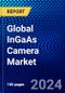 Global InGaAs Camera Market (2023-2028) Competitive Analysis, Impact of Covid-19 with Ansoff Analysis - Product Image