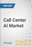 Call Center AI Market with Covid-19 Impact Analysis, By Component, Mode of Channel (Phone, Social Media, & Chat), Application (Workforce Optimization & Predictive Call Routing), Deployment Mode, Vertical and Region - Global Forecast to 2027- Product Image