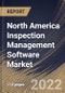 North America Inspection Management Software Market Size, Share & Industry Trends Analysis Report By Component, By Deployment Mode, By Vertical, By Country and Growth Forecast, 2021-2027 - Product Thumbnail Image