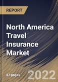 North America Travel Insurance Market Size, Share & Industry Trends Analysis Report By Coverage Type, By Distribution Channel, By End User, By Country and Growth Forecast, 2021-2027- Product Image