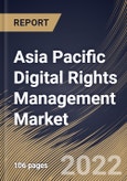 Asia Pacific Digital Rights Management Market Size, Share & Industry Trends Analysis Report By Enterprise Size, By Application, By Vertical, By Country and Growth Forecast, 2021-2027- Product Image