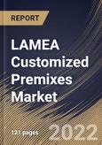 LAMEA Customized Premixes Market Size, Share & Industry Trends Analysis Report By Form, By Nutrient, By Function, By Application, By Food & Beverages Type, By Country and Growth Forecast, 2021-2027- Product Image