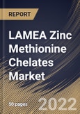 LAMEA Zinc Methionine Chelates Market Size, Share & Industry Trends Analysis Report By Livestock Type, By Country and Growth Forecast, 2021-2027- Product Image