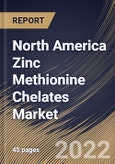 North America Zinc Methionine Chelates Market Size, Share & Industry Trends Analysis Report By Livestock Type, By Country and Growth Forecast, 2021-2027- Product Image